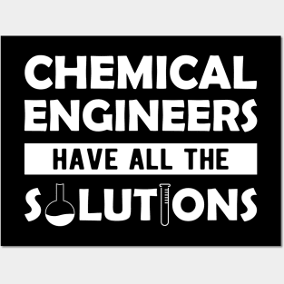 Chemical engineer - Chemical Engineers have all the solutions Posters and Art